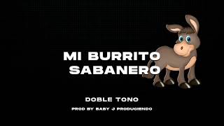 Mi Burrito Sabanero Version Dembow By Baby J Produciendo [upl. by Severson]