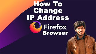 How To Change IP Address in Mozilla Firefox Browser  How To Use VPN in Mozilla Firefox Browser [upl. by Akiam]