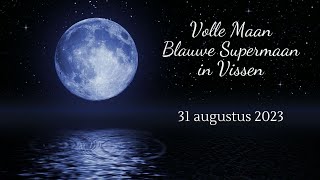 Volle maan  Blauwe Supermaan in Vissen  31 augustus 2023  Energetische zuivering  Verlichting [upl. by Tonl]