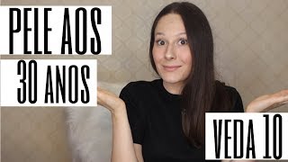 VEDA10  Como cuidar da pele AOS 30 ANOS [upl. by Joses656]