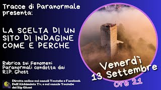 La scelta di un sito di indagine come e perche  Tracce di Paranormale [upl. by Asilad]