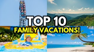 Top 10 BEST Family Vacation Destinations In America [upl. by Marty]