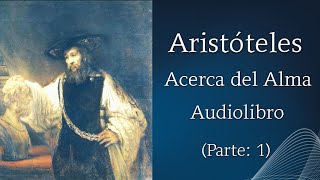 Aristóteles Acerca del Alma Audiolibro Parte 1 [upl. by Gnal]