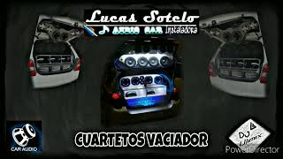 CUARTETOS VACIADOR Instaladora Lucas Sotelo  DJ Ulimix [upl. by Nikoletta]