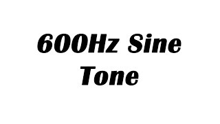 600Hz Sine Wave Test Tone [upl. by Ysiad887]