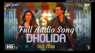 Dholida Full Audio Song  LOVEYATRI [upl. by Dana]