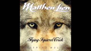 馬修連恩 Matthew Lien  飛鼠溪 Flying Squirrel Creek [upl. by Einnhoj]