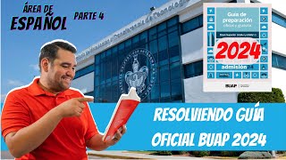 RESOLVIENDO la NUEVA GUÍA DE ESTUDIOS  ÁREA DE ESPAÑOL 4TA PARTE  BUAP 2024 EGA I [upl. by Jolene]