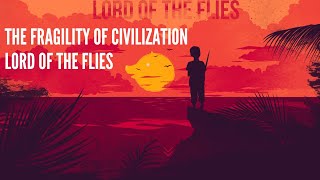 The Fragility of Civilization A Study of Lord of the Flies [upl. by Aicssej504]