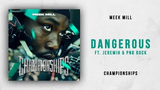 Meek Mill  Dangerous Ft Jeremih amp PnB Rock Championships [upl. by Muhcan237]