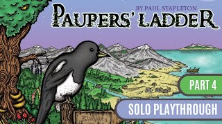 Paupers Ladder  Solo Playthrough  Part 4 [upl. by Anwahsit]