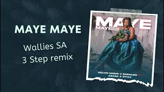 Kelvin Momo amp Babalwa M  Maye Maye ft Stixx amp Azana Wallies SA 3 Step Revisit  3 Step [upl. by Zetroc]