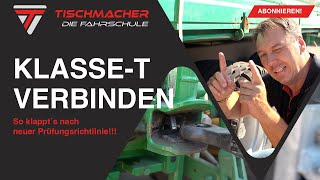 Verbinden Traktor Klasse T  Update 2021 nach neuer Prüfungsrichtlinie [upl. by Aicnelav]