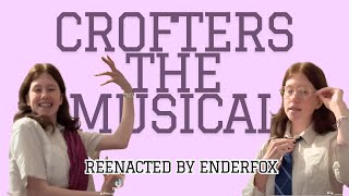 Crofters the musical originally by Thomas Sanders and Reenacted by Kaycheck desc [upl. by Alad]