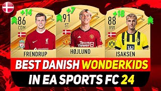 EA FC 24 WONDERKIDS 🇩🇰 ✸ BEST YOUNG DANISH TALENTS IN CAREER MODE ft HØJLUND ISAKSEN FRENDRUP [upl. by Eelannej]