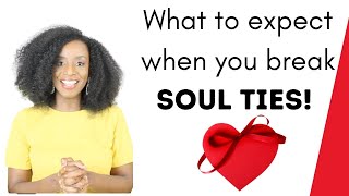 What to expect when you break a soul tie [upl. by Wobniar]