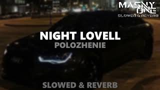 Night Lovell  Polozhenie Slowed amp Reverb [upl. by Abraham]