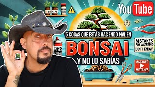 5 Cosas que estás haciendo mal en bonsái y no lo sabías [upl. by Aennaej354]