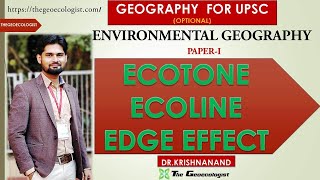 ECOTONE ECOLINE AND EDGE EFFECT ENVIRONMENTAL GEOGRAPHY UPSC GEOGRAPHY PAPER1By Dr Krishnanand [upl. by Annaira539]