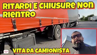 VITA DA CAMIONISTA  Ritardi e chiusure non rientro  VLOG  29042024 [upl. by Amery]