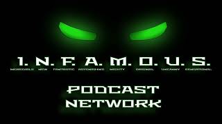 Infamous Podcast MCP Episode 204 [upl. by Ck]