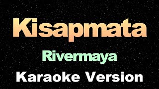 Kisapmata  Rivermaya  Karaoke Version [upl. by Niarb]