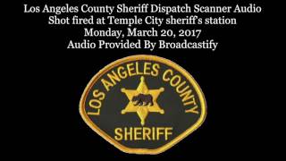 Los Angeles County Sheriff Dispatch Scanner Audio Shot fired at Temple City sheriffs station [upl. by Sansbury]