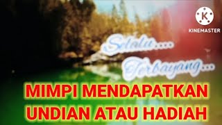 MIMPI MENDAPATKAN UNDIAN ATAU HADIAH [upl. by Inva]