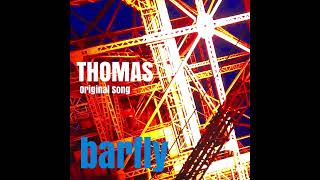 【 Barfly 】by THOMAS [upl. by Essile]