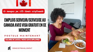 EMPLOIS SERVEUR SERVEUSE AU CANADA AVEC VISA GRATUIT EN CE MOMENT [upl. by Ardiekal]