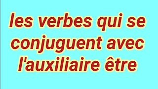 Les verbes qui se conjuguent avec lauxiliaire être [upl. by Middle]