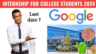 Google internship 2024  Internships for college students  Software Internship for 2024 [upl. by Gregrory136]