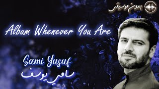 Best of Sami Yusuf Collection Playlist  Album Wherever You are [upl. by Lustig]