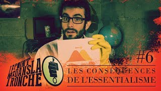 Les conséquences de lessentialisme  Point dans la Tronche 6 [upl. by Kcim617]