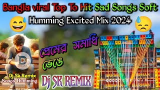 Premer Samadhi Bhenge Bangla viral Top To Hit Sad Songs Soft Humming Excited Mix 2024djskremix [upl. by Franchot]