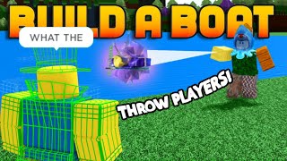 Throw ANYTHING Glitch Throw PLAYERS  ROBLOX Build A Boat [upl. by Still]