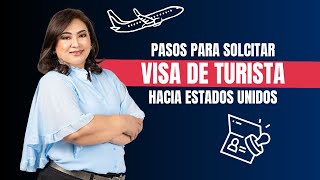 Pasos para solicitar Visa de Turista hacia Estados Unidos [upl. by Gibbon]