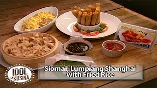 Idol sa Kusina Recipe Siomai Lumpiang Shanghai and Fried Rice [upl. by Ahsikcin696]