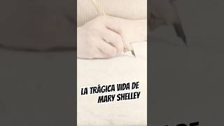 LA TRAGEDIA LA MARCÓ Mary Shelley viuda a los 24 años ￼ historia frankenstein escritores [upl. by Forlini]