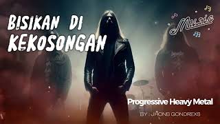 Jhons Gondrexs  BISIKAN KEKOSONGAN  Progressive Heavy Metal [upl. by Ranger]