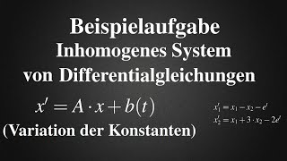 Inhomogenes System DGL  Variation der Konstanten  Übung mit Lösung [upl. by Neemsaj]