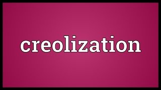 Creolization Meaning [upl. by Tito]