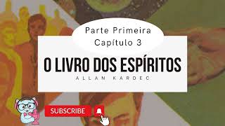 Audiolivro O Livro dos Espíritos  Allan Kardec Parte Primeira Capítulo 3  Criação [upl. by Egidius53]