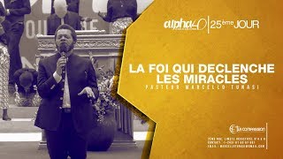 LA FOI QUI DECLENCHE LES MIRACLES AVEC PASTEUR MARCELLO TUNASI ALPHA 40 25EME JOUR CULTE DU 09 FEV [upl. by Tome]