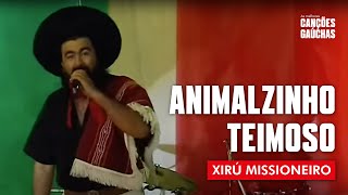 ANIMALZINHO TEIMOSO  XIRÚ MISSIONEIRO VIDEOCLIPE OFICIAL  CLIPE DVD [upl. by Acnalb]