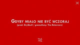 Dwa Sławy  Gdyby miało nie być wczoraj prod DrySkull  gramofony The Returners [upl. by Eilyac]