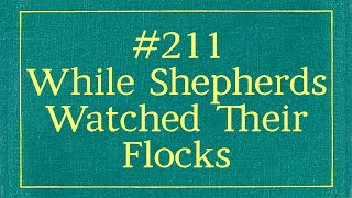 211  While Shepherds Watched Their Flocks With Lyrics [upl. by Epoillac]