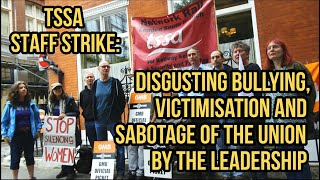 TSSA staff strike disgusting bullying victimisation and sabotage of the union by the leadership [upl. by Ettenej]