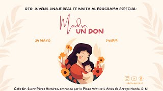 MADRE UN DON  VIERNES 24 DE MAYO  LINAJE REAL [upl. by Asalocin]