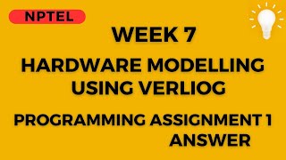 Week 7 Programming Assignment 1  Hardware Modelling Using Verilog  NPTEL HanumansView [upl. by Lune939]